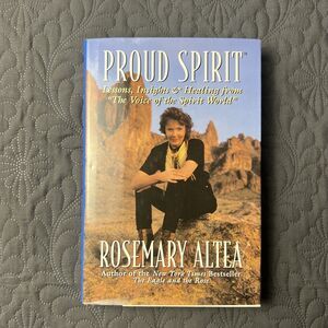 Proud Spirit: Lessons, Insights & Healing, Altea, Rosemary 1997 First Edition BK